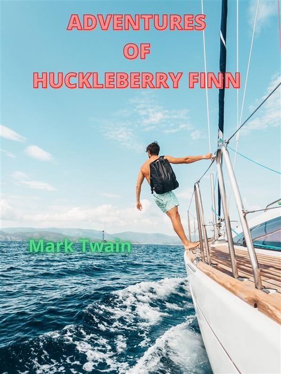 Boekomslag van 'Adventures of Huckleberry Finn' van Mark Twain. Een man met een rugzak staat op een zeilboot.