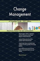 Change Management A Complete Guide - 2021 Edition