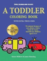 Simple coloring book for boys: A Toddler Coloring Book with extra thick lines