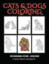 Color Therapy for Adults (Cats and Dogs): Advanced coloring (colouring) books for adults with 44 coloring pages