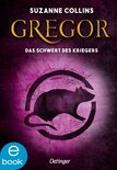 Gregor im Unterland 5 - Gregor 5. Gregor und das Schwert des Kriegers