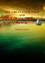 THE GREAT STONE FACE AND OTHER TALES OF THE WHITE(奇妙的石脸)