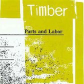 Timber - Parts And Labor (CD)