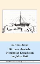 Die Polarbibliothek 14 - Die erste deutsche Nordpolar-Expedition im Jahre 1868