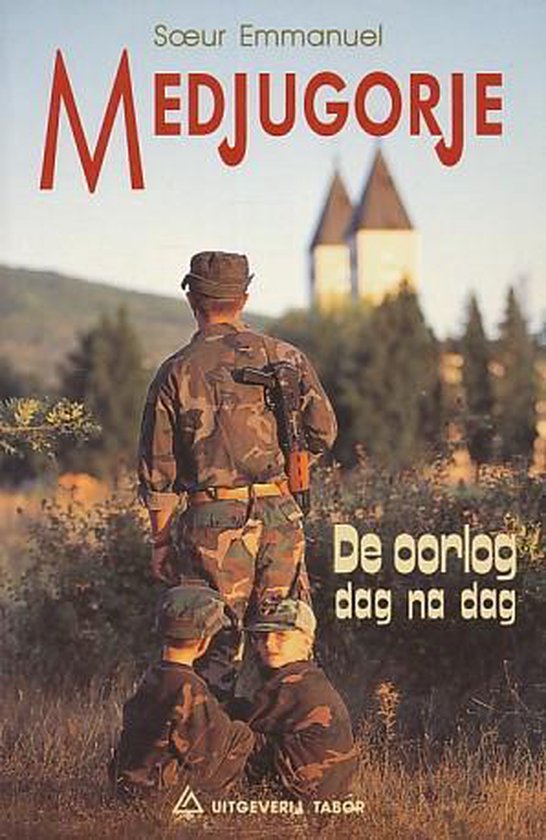 Medjugorje - de oorlog dag na dag