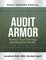 Audit Armor Basic Training Manual: Protect Your Growing Business from the IRS