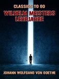 Classics To Go - Wilhelm Meisters Lehrjahre