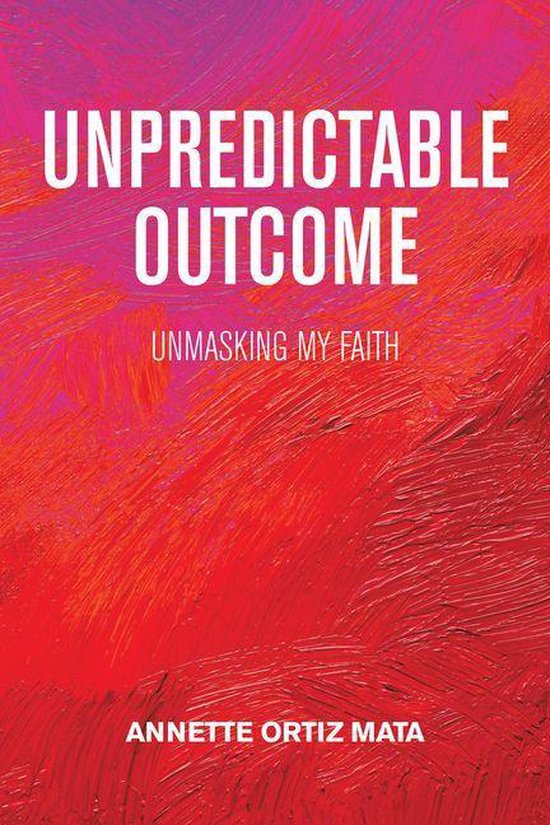 Unpredictable Outcome Unpredictable Outcome (ebook), Annette Ortiz Mata | 9781665506854 ...