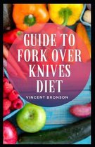 Guide to Fork Over Knives Diet