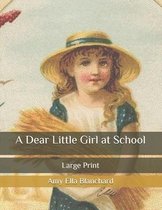 A Dear Little Girl at School: Large Print