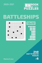 The Mini Book Of Logic Puzzles 2020-2021. Battleships 12x12 - 240 Easy To Master Puzzles. #6
