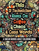 This It Technician Runs On Coffee, Chaos and Cuss Words