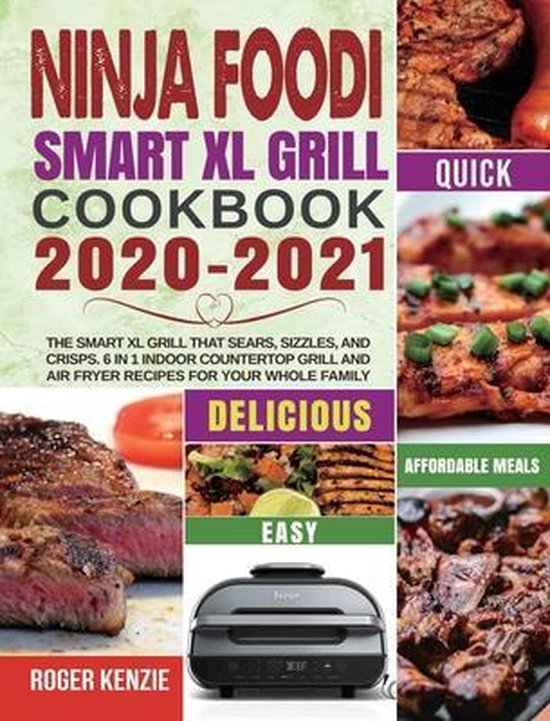 Ninja Foodi Smart XL Grill Cookbook 20202021, Roger Kenzie