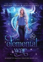 Hidden Legends: Academy of Magical Creatures-The Elemental War