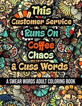 This Customer Service Runs On Coffee, Chaos and Cuss Words