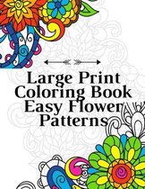 Large Print Coloring Book Easy Flower Patterns