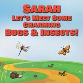 Sarah Let's Meet Some Charming Bugs & Insects!