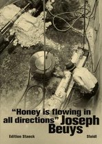 Joseph Beuys: Honey is flowing in all directions (2002)