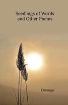 Seedlings of Words and Other Poems