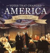 Votes that Changed America Understanding the Role of the Second Continental Congress History Grade 4 Children's American Revolution History