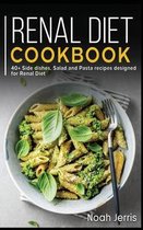 Renal Diet Cookbook: 40+ Side dishes, Salad and Pasta recipes designed for Renal diet