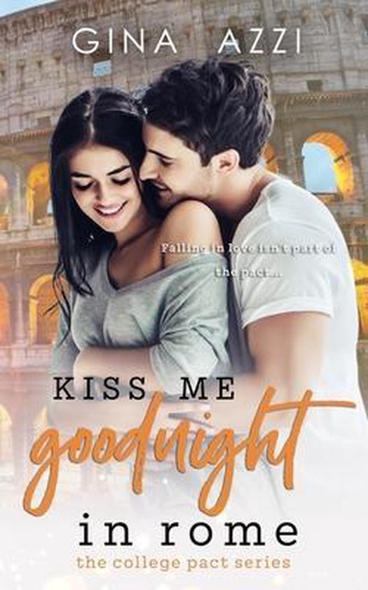 The College Pact- Kiss Me Goodnight in Rome - cover