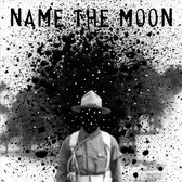Name The Moon - Name The Moon (CD)