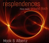 Resplendences: Piano Music Around Bach