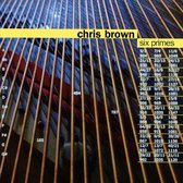 Chris Brown - Six Primes (CD)