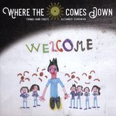 Where The Sun Comes Down - Welcome (CD)