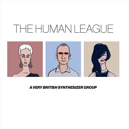 Albumcover met drie portretten: een vrouw met wit haar en grote oorbellen, een kale man, en een vrouw met donker haar. Tekst: THE HUMAN LEAGUE, A VERY BRITISH SYNTHESIZER GROUP.