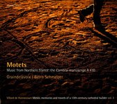 Graindelavoix & Björn Schmelzer - Motets: Music From Northern France : The Cambrai Manuscript A 410 (CD)