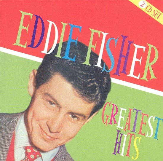 Eddie Fisher's Greatest Hits albumcover met een portret van Eddie Fisher met gekleurde letters.