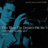 This Time The Dream's On Me: Chet Baker Quartet Live Vol. 1
