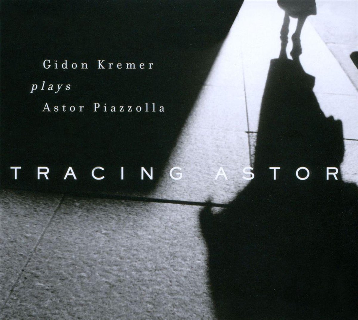 Tracing Astor - Gidon Kremer plays Astor Piazzolla