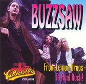 Buzzsaw: From Lemon Drops To Acid Rock