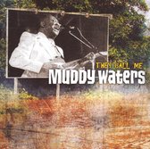 They Call Me Muddy Waters