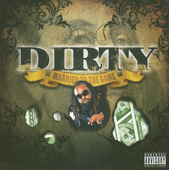 Dirty - Married to The Game