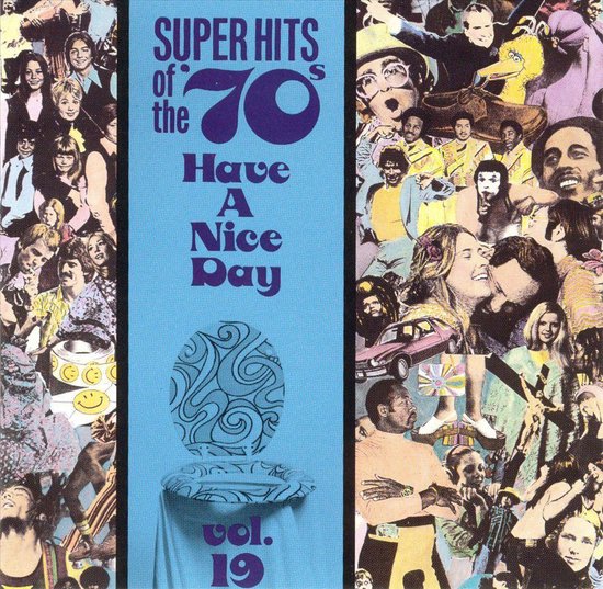 Super Hits Of The '70s: Have A...Vol. 19