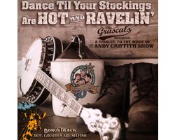 Dance Til Your Stockings Are Hot & Ravelin': A Tribute to the Music of The Andy Griffith Show