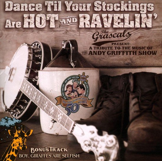 Dance Til Your Stockings Are Hot & Ravelin': A Tribute to the Music of The Andy Griffith Show