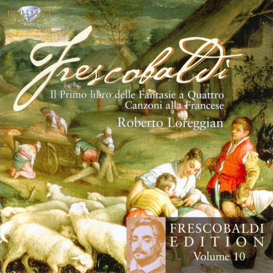 Frescobaldi: Vol. 10: Il Primo Libro Delle Fantasi