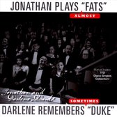 Jonathan Plays "Fats" (Almost), Darlene Remembers "Duke" (Sometimes)