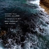 Giovanna Pessi & Susanne Wallumrod - If Grief Could Wait (CD)