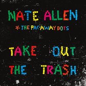 Nate Allen & The Parc-Away Dots - Take Out The Trash (CD)