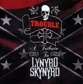 Trouble: A Tribute To Lynyrd Skynyrd