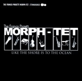 Franco Proietti Morph-Tet - Like The Shore Is To The Ocean (CD)