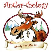 Antler-thology: Marty the Moose