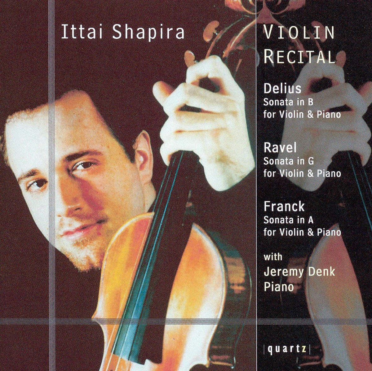 Sonata In B/Sonata In G Sonata In A/Ittai Shapira, Violin 7 Jeremy Denk Piano
