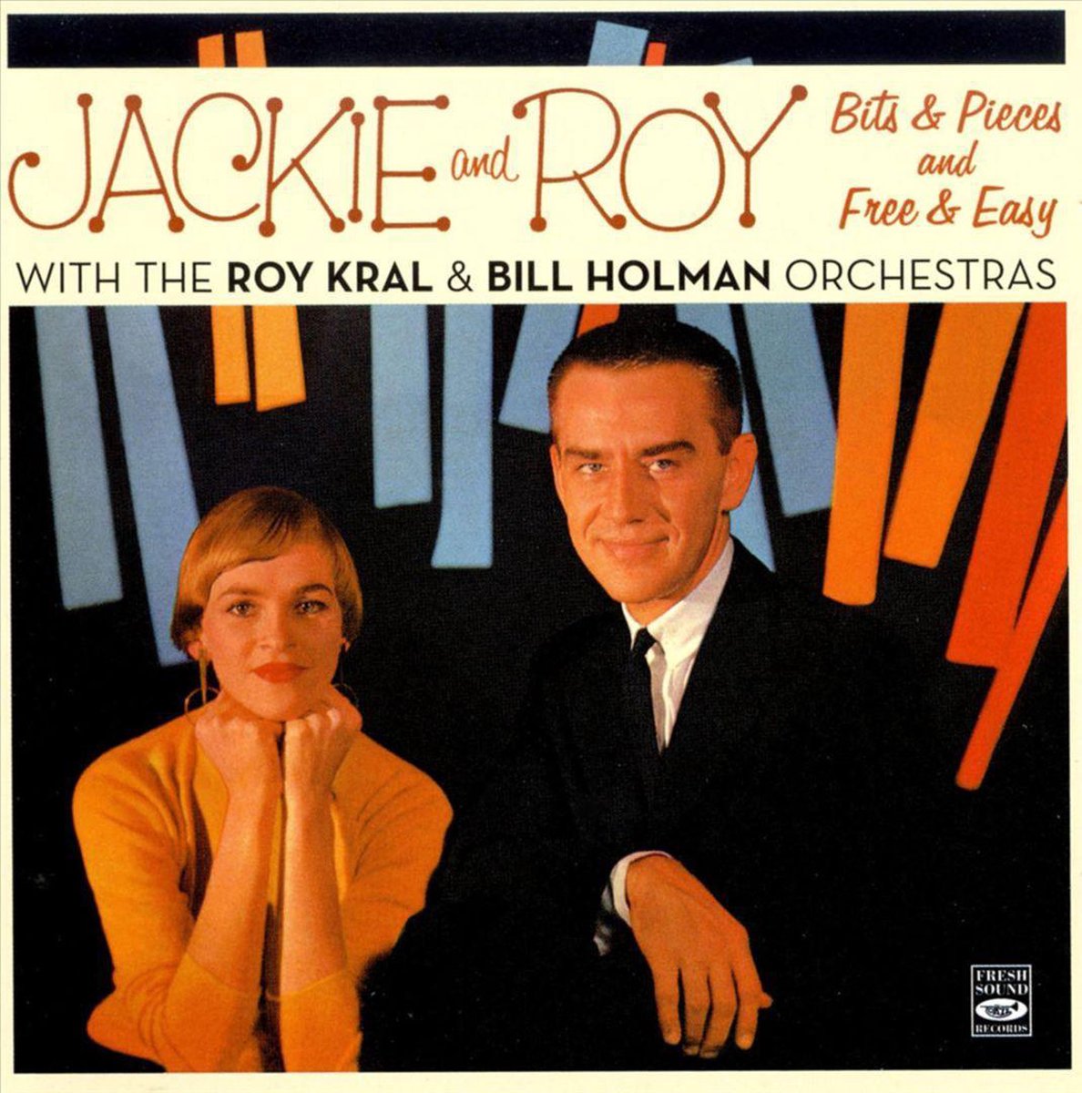 Bits & Pieces And Free & Eazy/With The Roy Kral & Bill Holman Orchestras